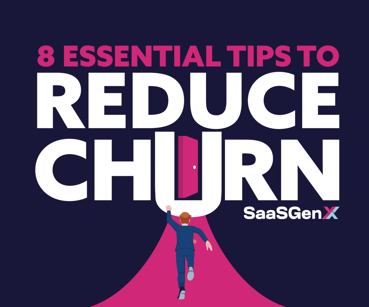 Eight Essential Tips To Reduce Churn